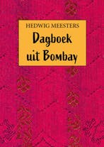 Dagboek uit Bombay 9789493314092 Hedwig Meesters, Verzenden, Hedwig Meesters