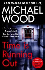 DCI Matilda Darke Thriller- Time Is Running Out Michael Wood, Verzenden, Michael Wood