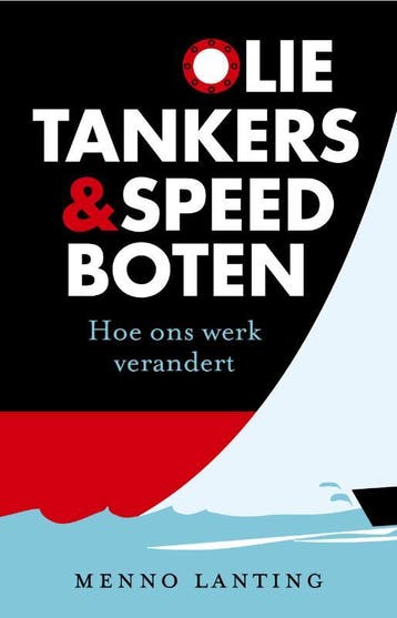 Olietankers en speedboten 9789047012511 Menno Lanting, Verzenden, Menno Lanting