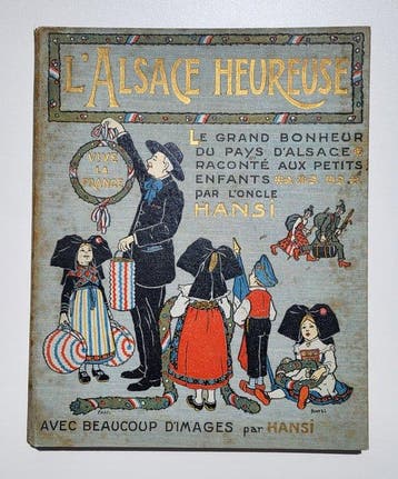 Hansi [Jean-Jacques Waltz] - Dédicacé - L’Alsace heureuse Le