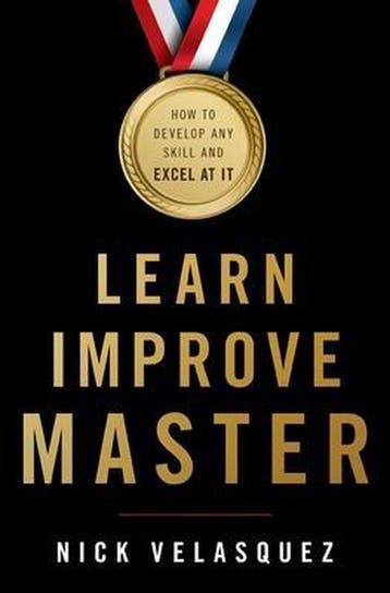Learn, Improve, Master 9781544508900 Nick Velasquez, Verzenden, Nick Velasquez