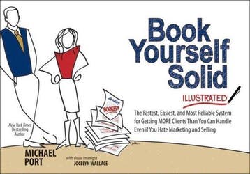 Book Yourself Solid Illustrated 9781118495421 Michael Port, Verzenden, Michael Port