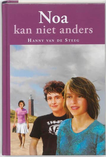 NOA KAN NIET ANDERS 9789033122422 Hanny van de Steeg, Verzenden, Gelezen, Hanny van de Steeg