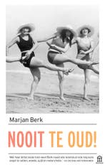 Nooit te oud! (9789046706954, Marjan Berk), Boeken, Verzenden, Nieuw