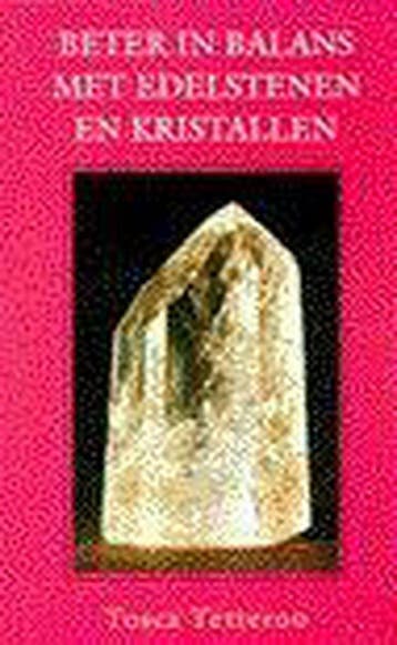Beter in balans met edelstenen en kristallen 9789032505592, Boeken, Verzenden, Gelezen, T. Tetteroo