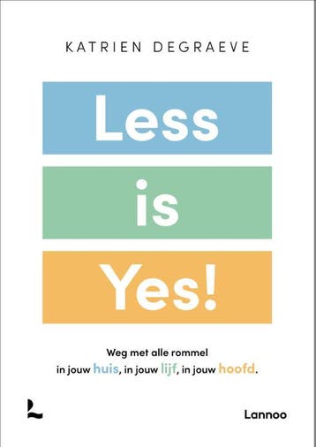 Less is yes! / Mama Baas 9789401477123 Katrien Degraeve, Verzenden, Zo goed als nieuw, Katrien Degraeve