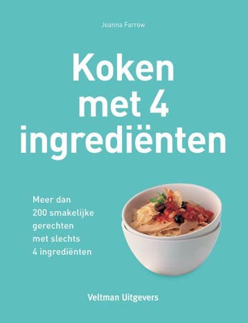 Koken met 4 ingrediënten 9789048307531 Joanna Farrow, Boeken, Kookboeken, Verzenden, Zo goed als nieuw, Joanna Farrow