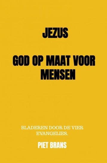 Jezus, God op maat voor mensen - Piet Brans - 9789464181418, Verzenden, Nieuw