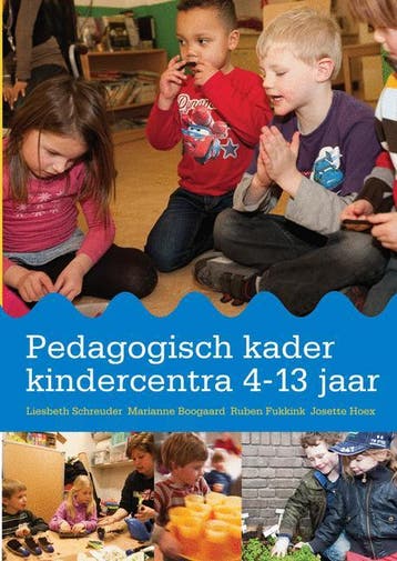 Pedagogisch kader kindercentra 4-13 jaar 9789036822824, Verzenden, Josette Hoex