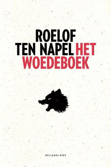 Het woedeboek 9789048845132 Roelof ten Napel, Verzenden, Zo goed als nieuw, Roelof ten Napel