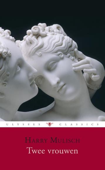 Twee vrouwen / Ulysses classics 9789023422204 Harry Mulisch, Verzenden, Harry Mulisch