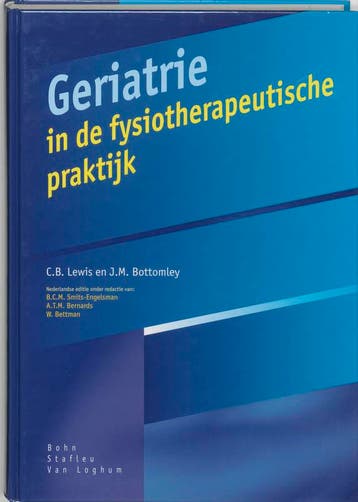 Geriatrie in de fysiotherapeutische praktijk 9789031321377, Boeken, Verzenden, Gelezen, C.B. Lewis