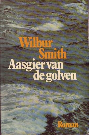 Aasgier van de golven 9789010025302 Wilbur Smith, Boeken, Verzenden, Gelezen, Wilbur Smith