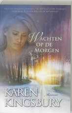 Wachten op de morgen 9789029717960 Karen Kingsbury, Verzenden, Karen Kingsbury