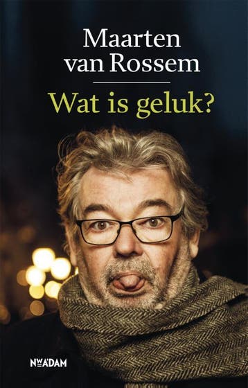 Wat is geluk? 9789046824412 Maarten van Rossem, Verzenden, Maarten van Rossem