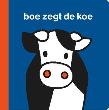 Boe zegt de koe 9789056476403 Dick Bruna, Verzenden, Dick Bruna