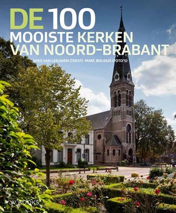 De 100 mooiste kerken van Noord-Brabant 9789040007453, Verzenden, Zo goed als nieuw, Wies van Leeuwen
