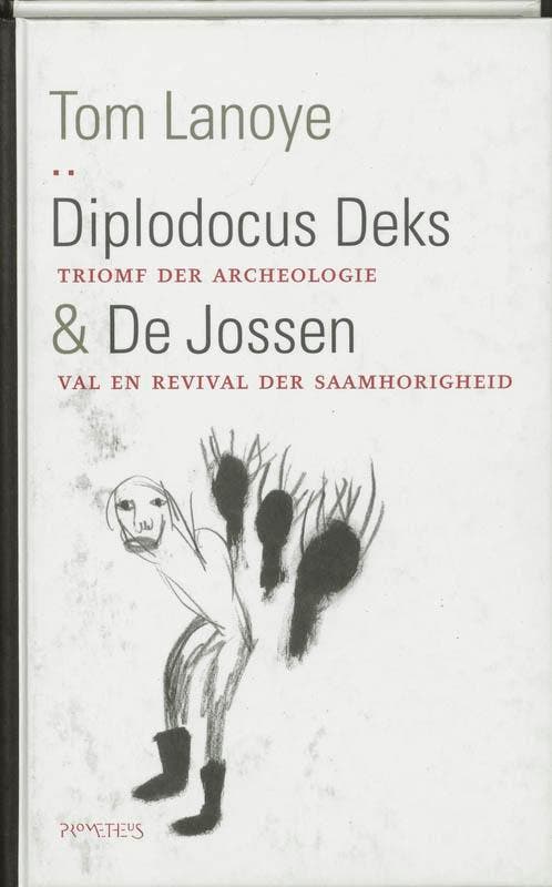 Diplodocus Deks ; De Jossen 9789044604436 Tom Lanoye, Livres, Livres Autre, Envoi