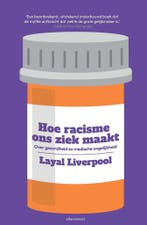 Hoe racisme ons ziek maakt (9789045046358, Layal Liverpool), Verzenden