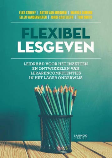 Flexibel lesgeven 9789401444439 Elke Struyf, Verzenden, Zo goed als nieuw, Elke Struyf