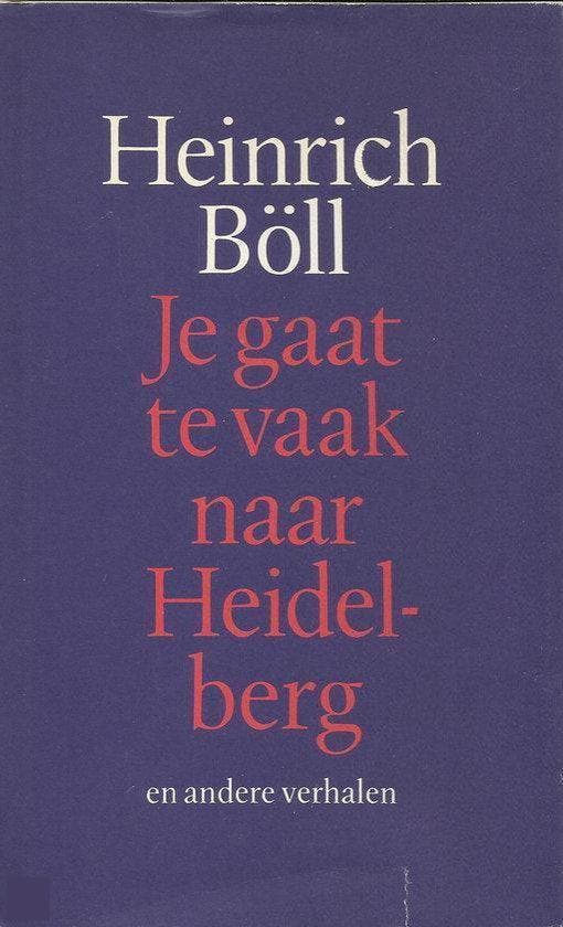 Je gaat te vaak naar heidelberg e.a. verh. - Boll, Livres, Romans, Envoi