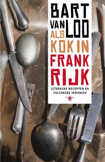 Als kok in Frankrijk 9789085424963 Bart Van Loo, Verzenden, Gelezen, Bart Van Loo
