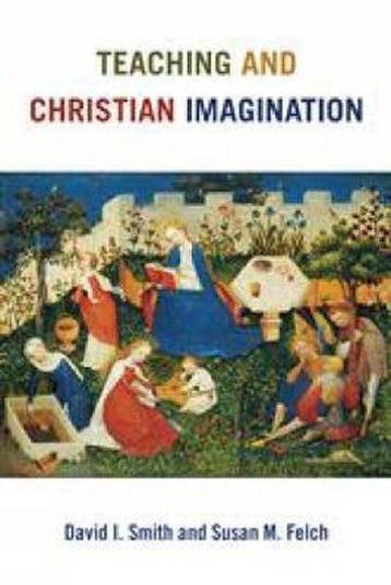 Teaching and Christian Imagination 9780802873231, Verzenden, David I. Smith