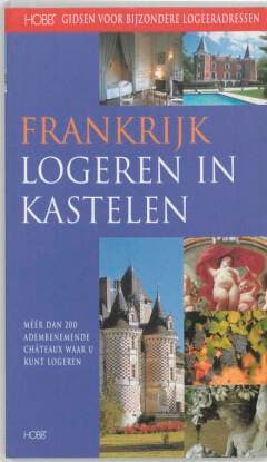 Frankrijk logeren in kastelen / HOBB Gidsen voor bijzondere, Verzenden