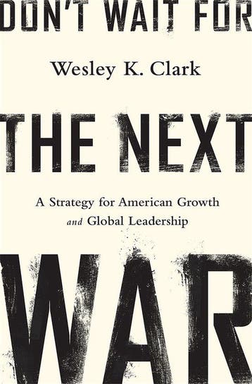 DonT Wait For The Next War 9781610394338 Wesley K. Clark, Verzenden, Zo goed als nieuw, Wesley K. Clark