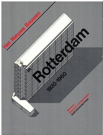 Het Nieuwe bouwen in Rotterdam, 1920 - 1960 - Beeren, Verzenden, Nieuw