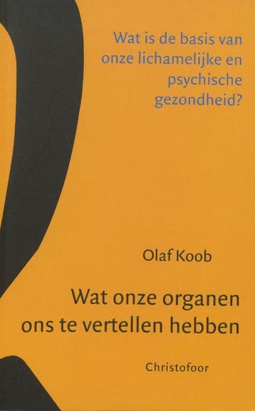 Wat onze organen ons te vertellen hebben 9789060384114, Verzenden, Gelezen, O. Koob