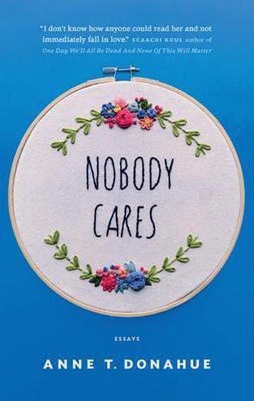 Nobody Cares 9781770414235 Anne t. Donahue, Verzenden, Anne t. Donahue