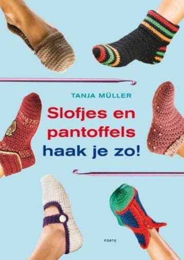 Slofjes en pantoffels haak je zo! 9789058779052, Verzenden, Tanja Mueller