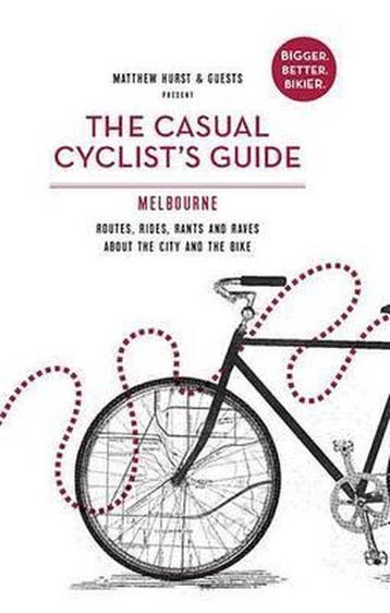 The Casual Cyclists Guide to Melbourne 9781742707891, Verzenden, Gelezen, Matthew Hurst
