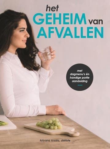 Het geheim van afvallen 9789082553901 Ariyana Arsala, Verzenden, Zo goed als nieuw, Ariyana Arsala