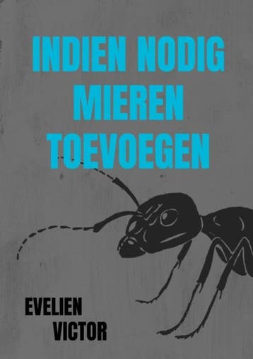Indien nodig mieren toevoegen 9789464350135 Evelien Victor, Verzenden, Gelezen, Evelien Victor