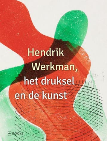 Hendrik Werkman, het druksel en de kunst 9789462584778, Verzenden