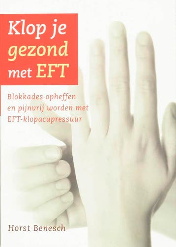 Klop je gezond met EFT 9789077247754 H. Benesch, Boeken, Verzenden, Zo goed als nieuw, H. Benesch