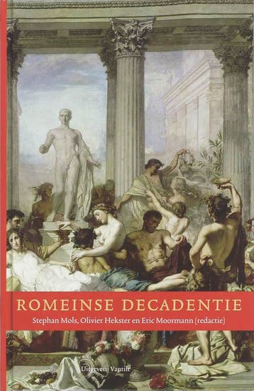 Romeinse decadentie 9789077503911, Verzenden, Zo goed als nieuw