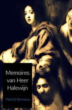 Memoires van heer Halewijn 9789462547629 Patrick Bernauw, Boeken, Verzenden, Zo goed als nieuw, Patrick Bernauw