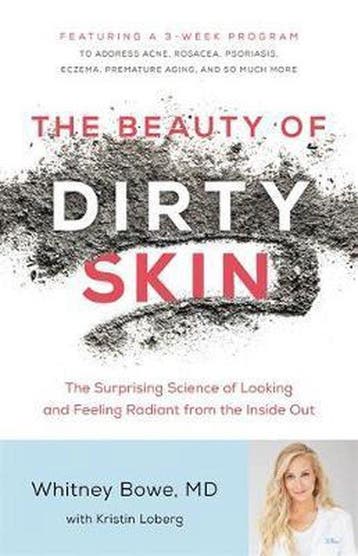 The Beauty of Dirty Skin 9780316509824 Whitney Bowe, Verzenden, Whitney Bowe