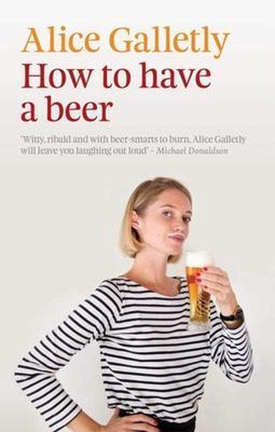 How to Have a Beer 9781927249413 Alice Galletly, Livres, Langue | Anglais, Envoi