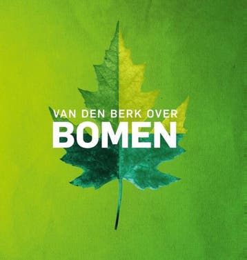 Van den Berk over bomen 9789491799044, Verzenden, Gelezen