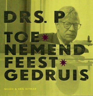 Toenemend feestgedruis 9789038814278 Drs. P, Boeken, Verzenden, Gelezen, Drs. P