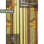 11 Het historisch orgel in Nederland 1878-1886 9789075473131, Boeken, Verzenden, Zo goed als nieuw, H. van Nieuwkoop