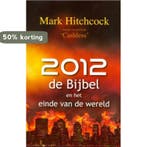 2012 DE BIJBEL EN HET EINDE VAN DE WERELD 9789064511332, Verzenden, Zo goed als nieuw, Mark Hitchcock