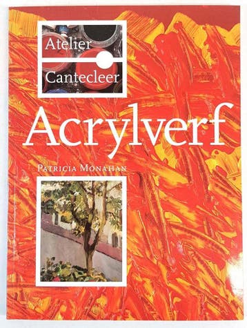 Acrylverf / Atelier Cantecleer 9789021320236 P. Monahan, Boeken, Verzenden, Gelezen, P. Monahan