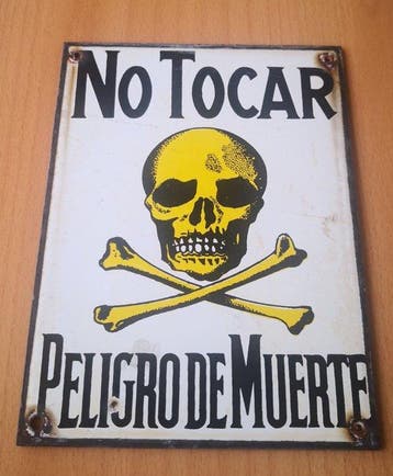 No Tocar - Peligro de Muerte Esmalte - Emaille bord -
