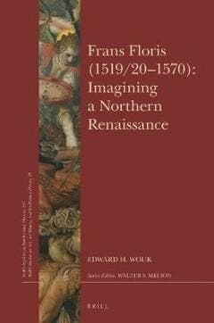 Frans Floris (1519/20–1570): Imagining a Northern, Livres, Langue | Anglais, Envoi