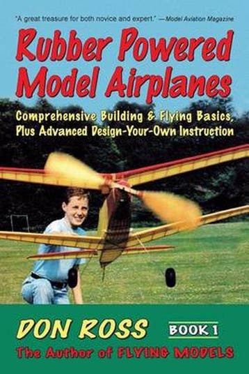 Rubber Powered Model Airplanes 9780938716198 Don Ross, Verzenden, Zo goed als nieuw, Don Ross